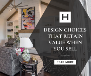 The Design Choices That Retain Value When You Sell 